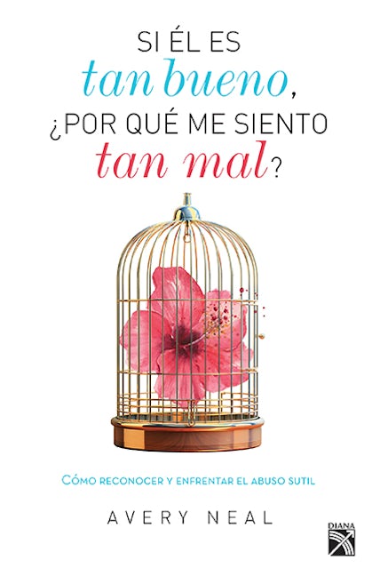 Si él es tan bueno, ¿por qué me siento tan mal?