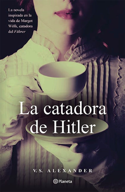 La catadora de Hitler (Novela) / The Taster (A Novel)