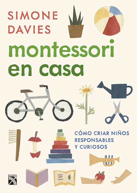 Montessori en casa: Cómo criar niños responsables y curiosos / The Montessori Toddler