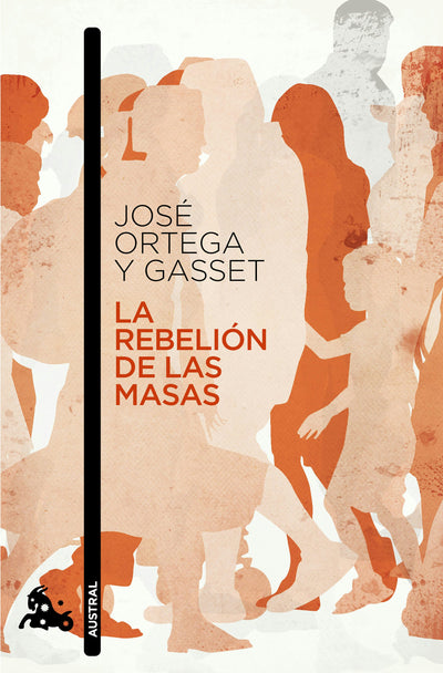 Cover image for La rebelión de las masas / The Revolt of the Masses, isbn: 9786070768347