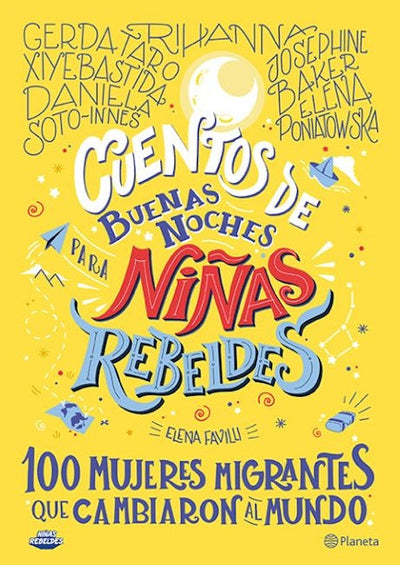 Cuentos de buenas noches para niñas rebeldes 3: 100 mujeres migrantes que cambiaron al mundo