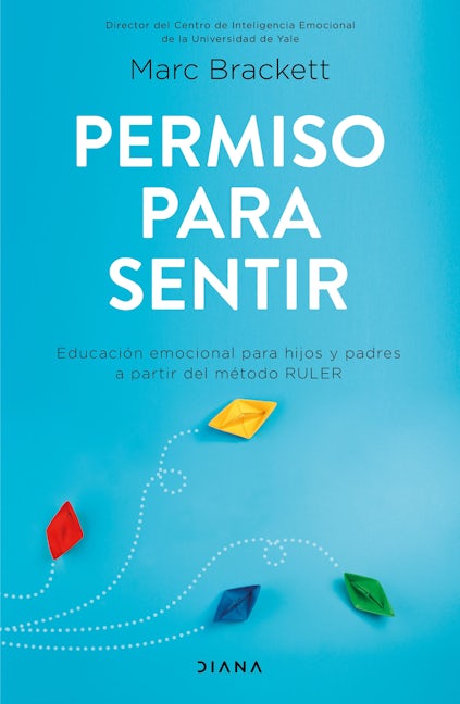 Book cover image for Permiso para sentir: Educación emocional para mayores y pequeños con el método RULER / Permission to Feel ISBN: 9786070772092