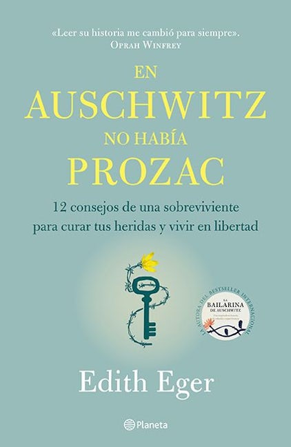 Book cover image for En Auschwitz no había Prozac: 12 consejos de una superviviente para curar tus heridas y vivir en libertadad / The Gift ISBN: 9786070772146