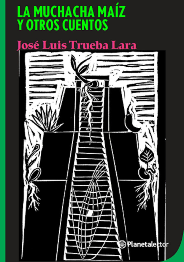 Cover image for La muchacha maíz y otros cuentos / The Corn Girl and Other Stories, isbn: 9786070775208