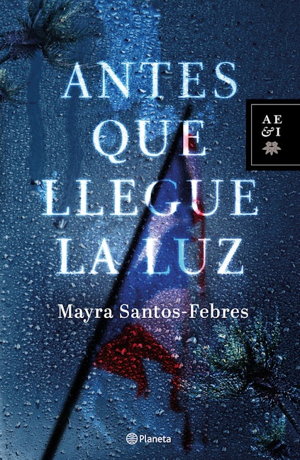 Book cover image for Antes que llegue la luz ISBN: 9786070775659