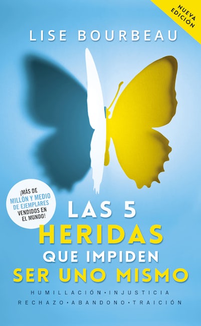 Las 5 heridas que impiden ser uno mismo / Heal Your Wounds & Find Your True Self: Finally, a Book That Explains Why It's So Hard Being Yourself!
