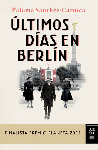 Últimos días en Berlín (Finalista Premio Planeta 2021)