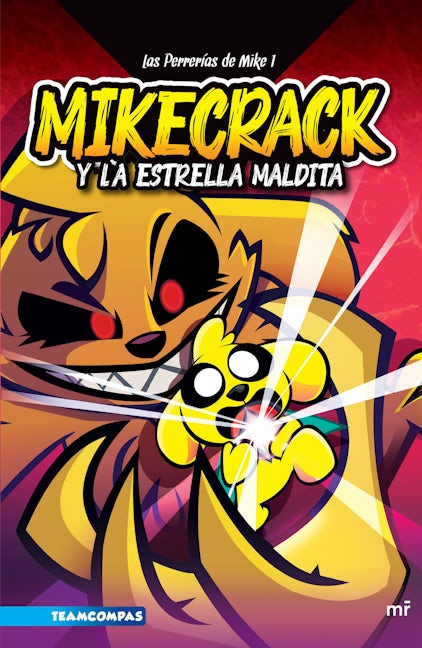 Book cover image for Las perrerías de Mike 1: Mikecrack y la Estrella Maldita / Mike's Shenanigans 1: Mikecrack and the Cursed Star ISBN: 9786070784507