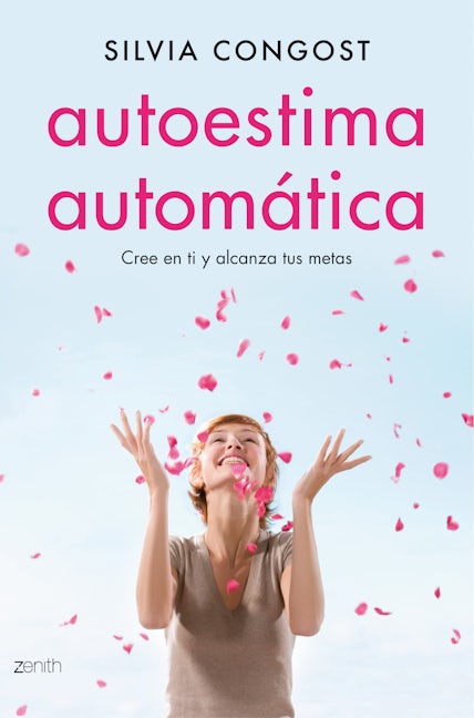 Autoestima automática: Cree en ti y alcanza tus metas / Automatic Self-Esteem