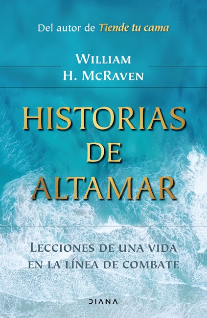 Historias de altamar: Lecciones de una vida en la línea de combate / Sea Stories