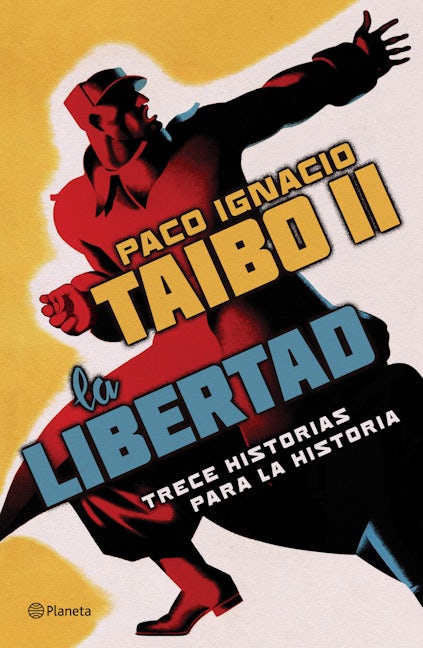 Book cover image for La libertad. Trece historias para la historia ISBN: 9786070787324