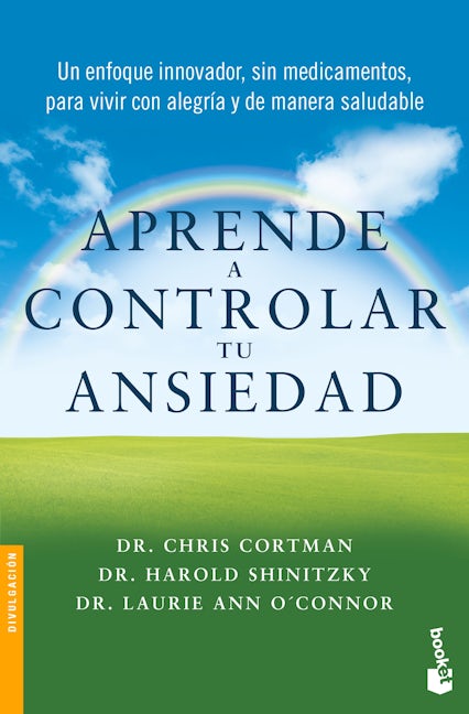 Book cover image for Aprende a controlar tu ansiedad: un enfoque innovador, sin medicamentos para vivir con alegría y de manera saludable / Take Control of Your Anxiety ISBN: 9786070787669