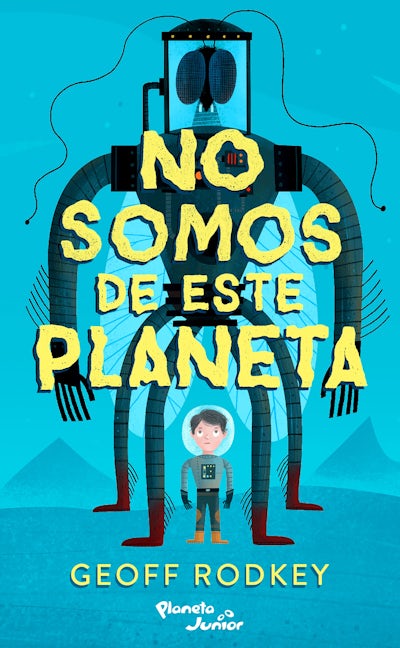 Book cover image for No somos de este planeta / We're Not from Here ISBN: 9786070788703