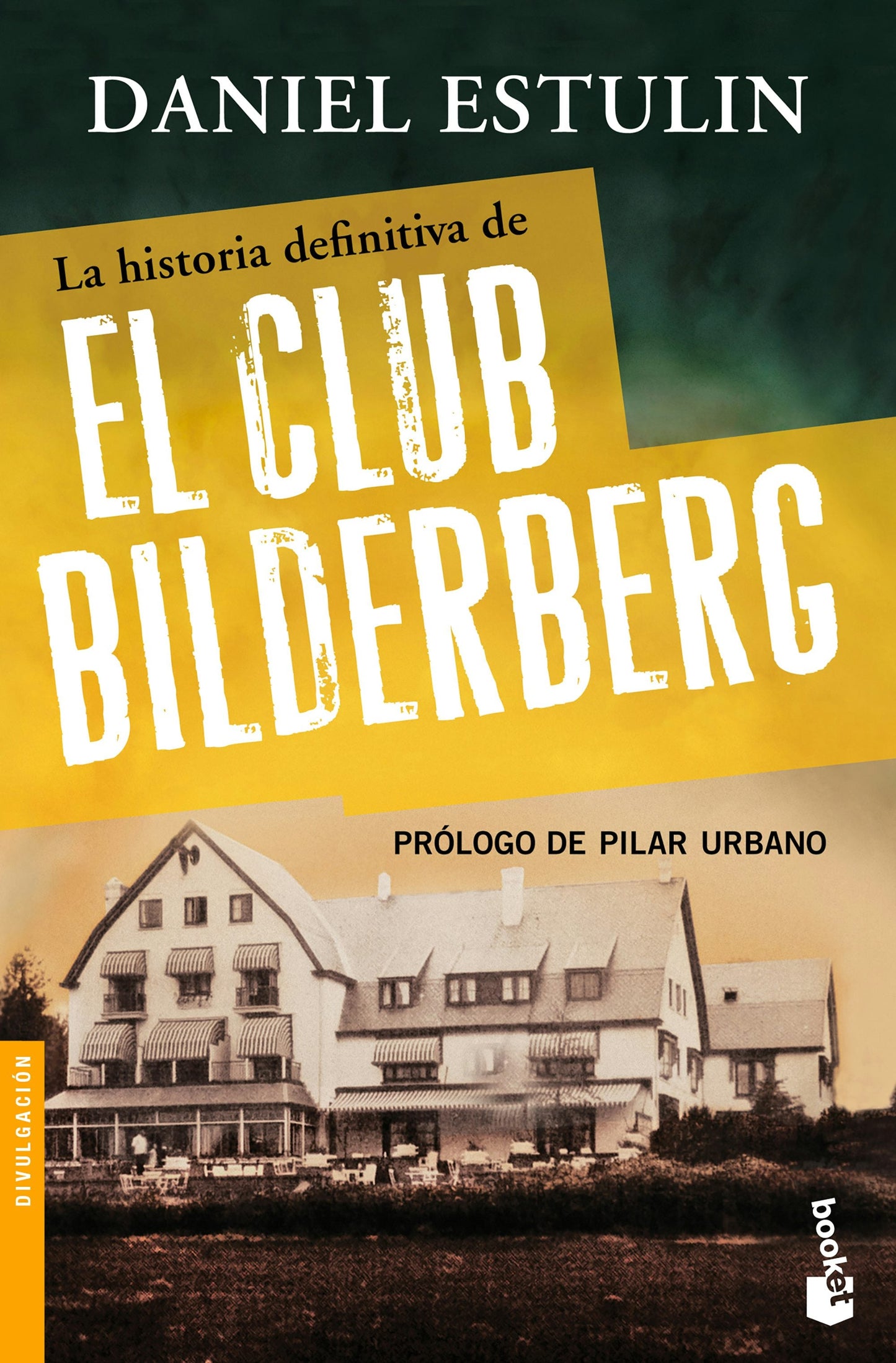 Book cover image for La historia definitiva del Club Bilderberg ISBN: 9786070789977