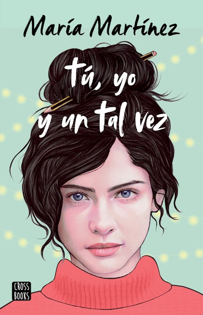 Book cover image for Tú, yo y un tal vez (Tú y yo 1) ISBN: 9786070793912
