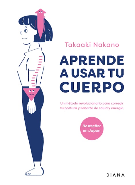 Book cover image for Aprende a usar tu cuerpo ISBN: 9786070795466