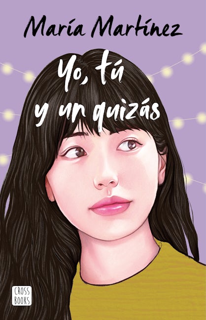 Book cover image for Yo, tú y un quizás / Me, You and a Maybe ISBN: 9786070798115