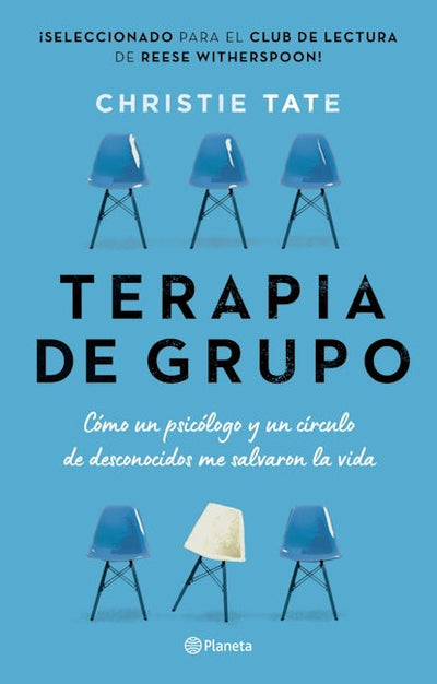 Terapia de grupo: Cómo un psicólogo y un círculo de desconocidos me salvaron la vida / Group: How One Therapist and a Circle of Strangers Saved My Life (Spanish Edition)