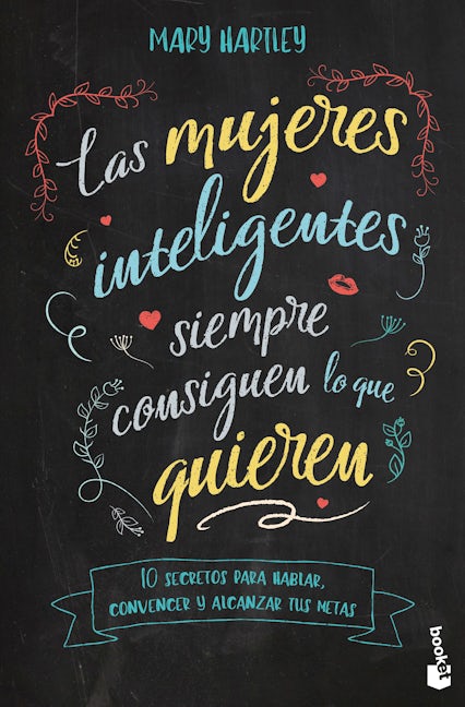 Book cover image for Las mujeres inteligentes siempre consiguen lo que quieren ISBN: 9786073900201