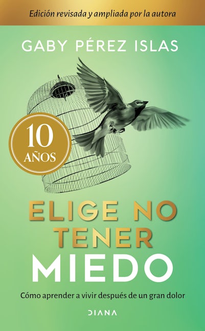 Book cover image for Elige no tener miedo. Edición décimo aniversario ISBN: 9786073900379