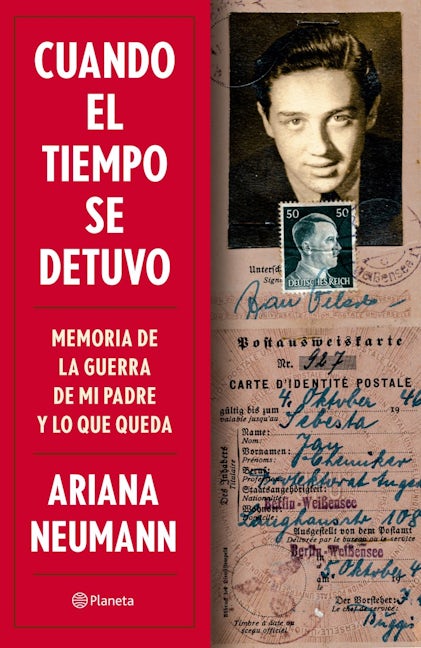 Book cover image for Cuando el tiempo se detuvo: Memorias de la guerra de mi padre y lo que queda / When Time Stopped: A Memoir of My Father's War and What Remains ISBN: 9786073901222