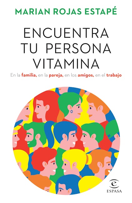 Encuentra tu persona vitamina: En la familia, en la pareja, en los amigos, en el trabajo / Find Your Vitamin Person