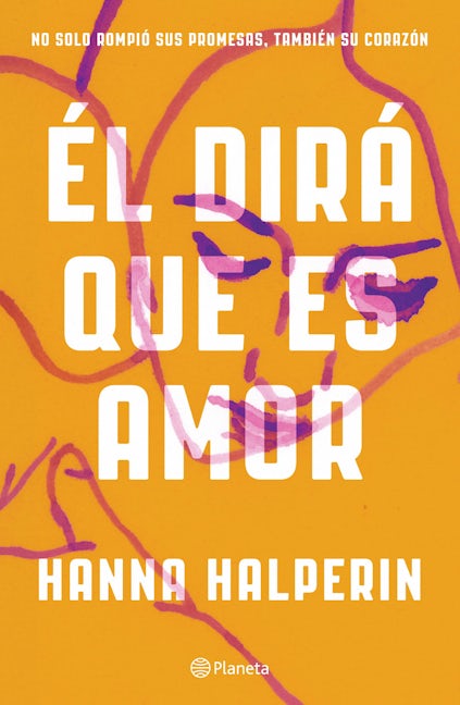 Book cover image for Él dirá que es amor / I Could Live Here Forever: A Novel ISBN: 9786073904971