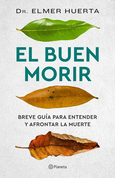 El Buen Morir: Breve guía para entender y afrontar la muerte / The Good Death