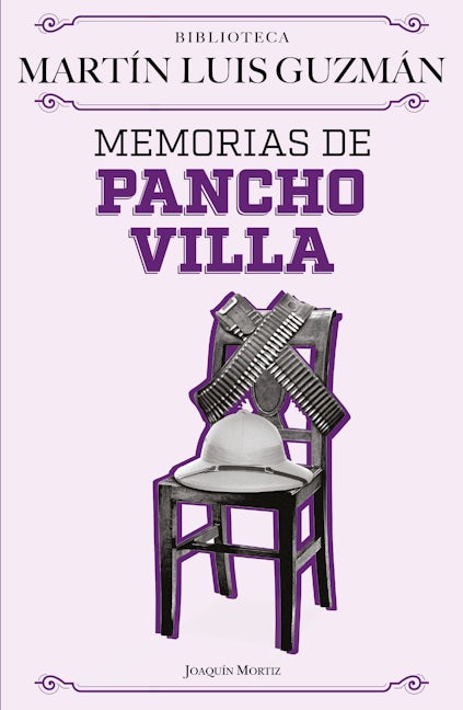 Book cover image for Memorias de Pancho Villa / Pancho Villa's Memoirs ISBN: 9786073906135