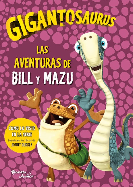 Book cover image for Gigantosaurus: Las aventuras de Bill y Mazu / Gigantosaurus: Bill's Adventures ISBN: 9786073906647