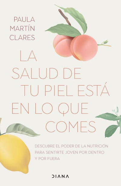 La salud de tu piel está en lo que comes / Healthy Skin Comes from What You Eat
