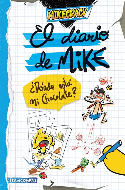 Book cover image for El diario de Mike: ¿Dónde está mi chocolate? / Mike's Diary: Where is My Chocolate? ISBN: 9786073907415