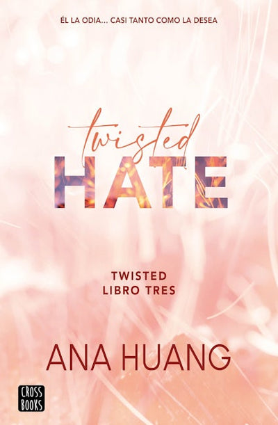 Twisted Hate: Él la odia... Casi tanto como la desea