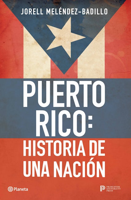 Book cover image for Puerto Rico: Historia de una nación / Puerto Rico: A National History ISBN: 9786073909105