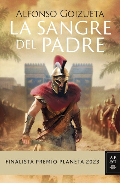 La sangre del padre. Finalista Premio Planeta 2023 / The Blood of the Father
