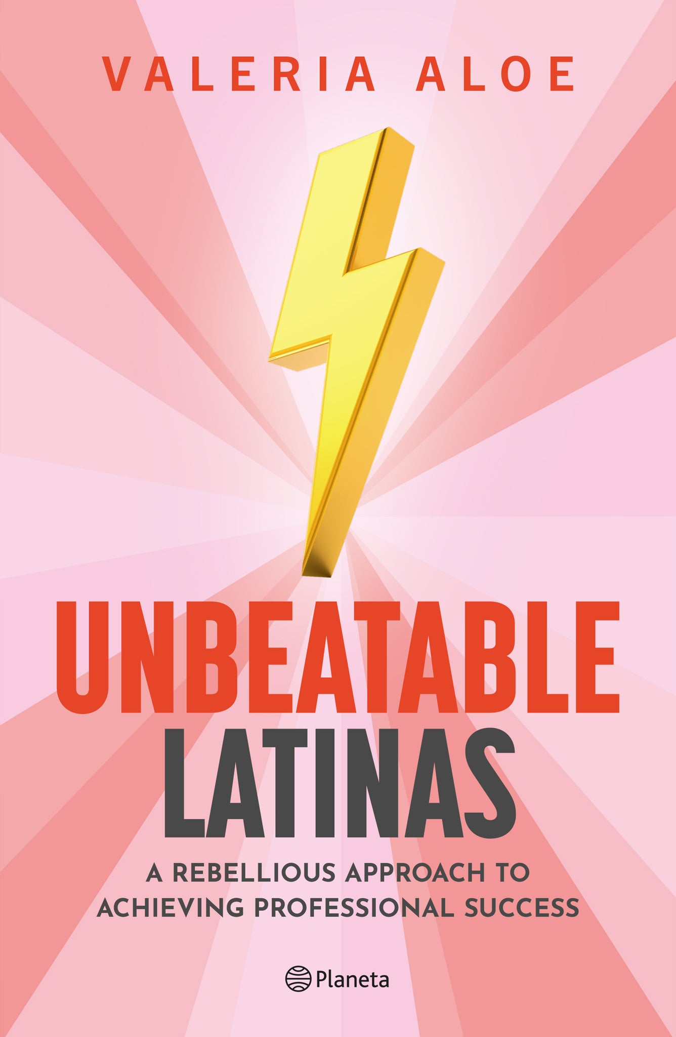Cover image for Unbeatable Latinas: A Rebellious Approach  to Achieving Professional Succes ISBN 9786073910507