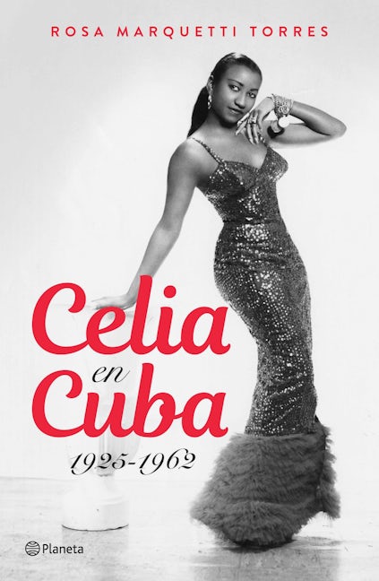 Book cover image for Celia en Cuba: 1925-1962 / Celia in Cuba: 1925-1962 ISBN: 9786073910774