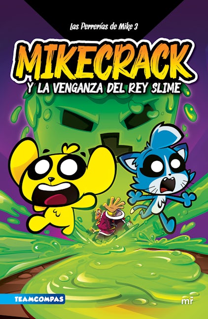 Book cover image for Las Perrerías de Mike 3: Mikecrack y la venganza del rey Slime / Mike's Shenanigans 3: Mikecrack and the Revenge of the Slime King ISBN: 9786073911931