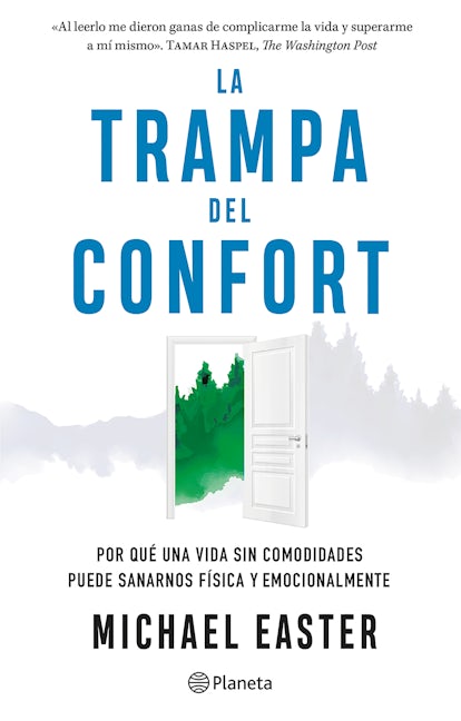 Book cover image for La trampa del confort: Por qué una vida sin comodidades puede sanarnos física y emocionalmente / The Comfort Crisis ISBN: 9786073913386