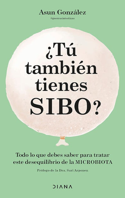 ¿Tú también tienes SIBO? Todo lo que debes saber para tratar este desequilibrio de la microbiota / Do You Also Have SIBO?