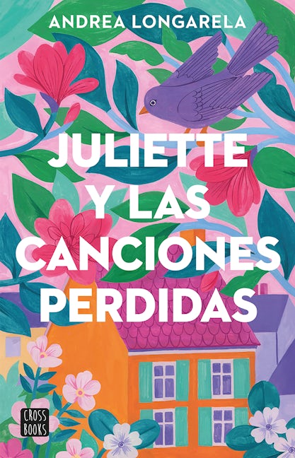 Book cover image for Juliette y las canciones perdidas / Juliette and the Lost Songs ISBN: 9786073915335
