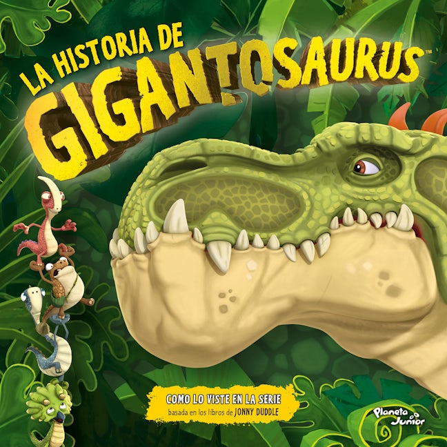 Book cover image for Gigantosaurus: La historia de Gigantosaurus / The Story of Gigantosaurus ISBN: 9786073915465