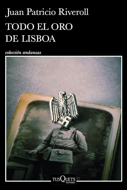 Todo el oro de Lisboa (Novela) / All the Gold of Lisbon (A Novel)