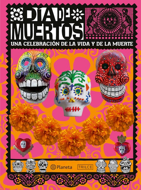 Book cover image for Día de muertos: Una celebración de la vida y de la muerte / The Day of the Dead ISBN: 9786073916226