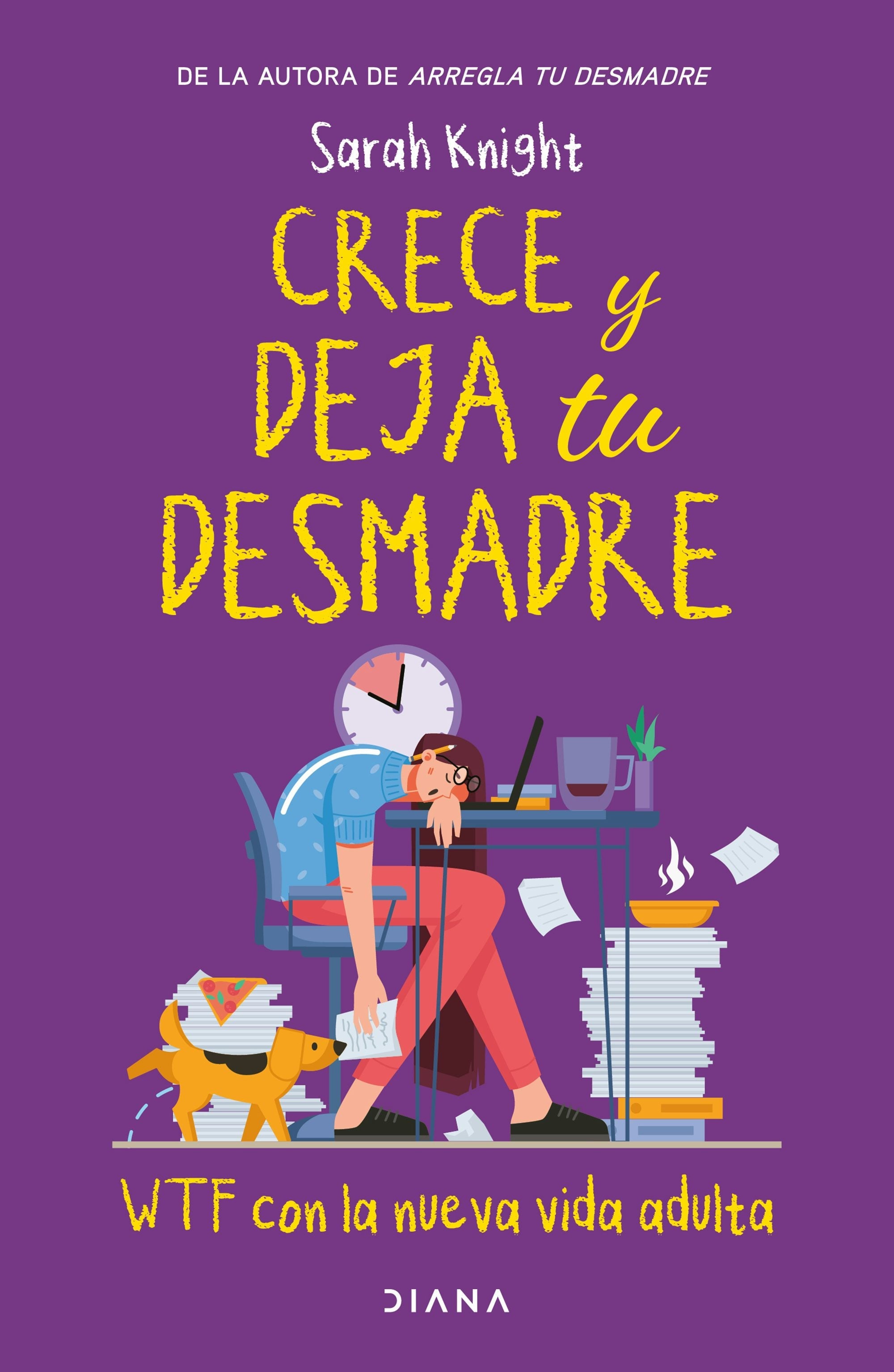 Book cover image for Crece y deja tu desmadre / Grow the F*ck Up ISBN: 9786073916929