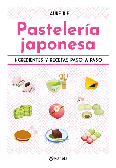 Cover image for Pastelería japonesa: Ingredientes y recetas paso a paso / Sweet and Easy Japanese Desserts, isbn: 9786073917551