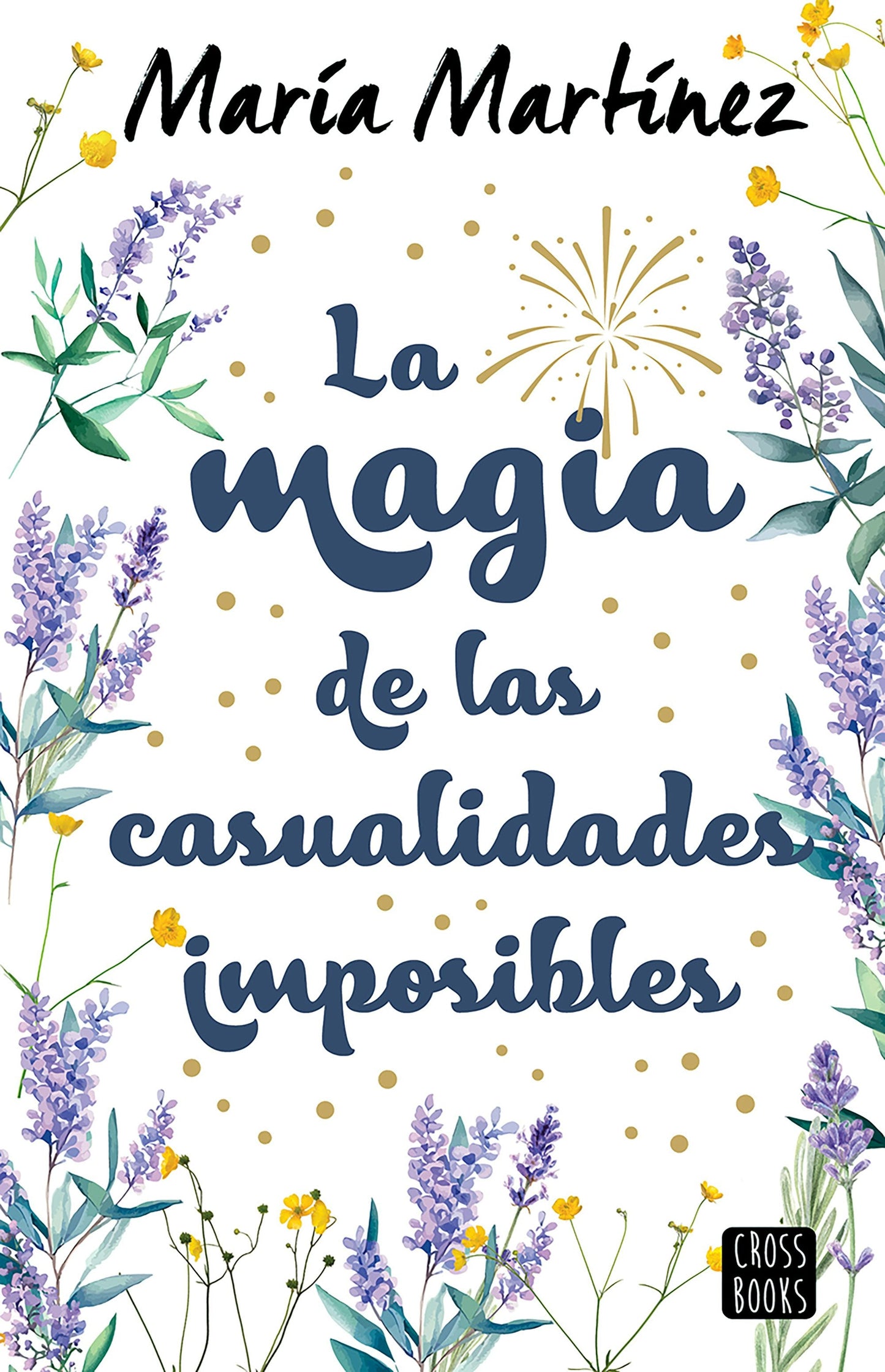 Book cover image for La magia de las casualidades imposibles (Novela) / The Magic of Impossible Coincidences (A Novel) ISBN: 9786073917759