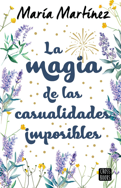 Cover image for La magia de las casualidades imposibles (Novela) / The Magic of Impossible Coincidences (A Novel), isbn: 9786073917759