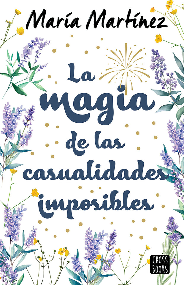 Cover image for La magia de las casualidades imposibles (Novela) / The Magic of Impossible Coincidences (A Novel), isbn: 9786073917759