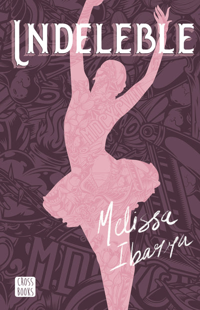 Cover image for Indeleble: Novela / Indelible: A Novel (Artes 1), isbn: 9786073918152